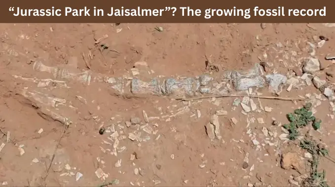 “Jurassic Park in Jaisalmer”? The growing fossil record “Jurassic Park in Jaisalmer”? The growing fossil record